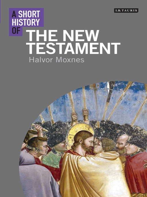 Title details for A Short History of the New Testament by Halvor Moxnes - Available